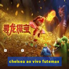 chelsea ao vivo futemax